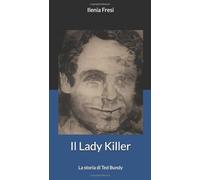 Il Lady Killer: La storia di Ted Bundy