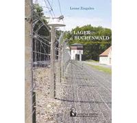 Il lager di Buchenwald. Le atrocità dei nazisti sulla Blutstrasse