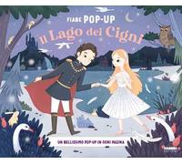 Il lago dei cigni. Fiabe pop-up. Ediz. a colori