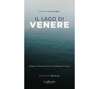 Il lago di Venere. Indagine del botanico di Corte alla Reggia di Caserta