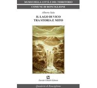Il lago di Vico tra storia e mito - Saìu Alberto