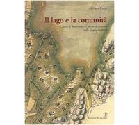 Il lago e la comunità. Storia di Bientina un «castello» di pescatori nella Toscana moderna