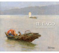 Il lago. Pittura dell'Ottocento tra Piemonte e Lombardia - [AdArte]