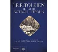 Libri Tolkien John R. R. - Il Lai Di Aoutrou E Itroun
