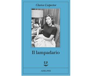Il lampadario [Paperback] Lispector, Clarice; Caporali, Virginia and Francavilla