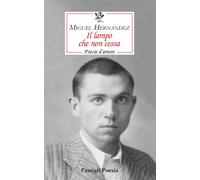 Il lampo che non cessa. Poesie d'amore - Hernández Miguel