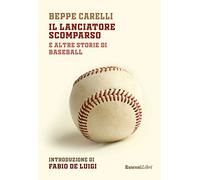 Il lanciatore scomparso e altre storie di baseball