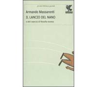 Il lancio del nano e altri esercizi di filosofia minima