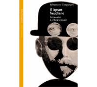 Il lapsus freudiano. Psicanalisi e critica testuale - Timpanaro Sebastiano
