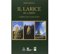 Il larice (El làres). L'albero che si veste d'oro