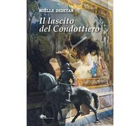 Il lascito del condottiero- Dedeyan Noëlle
