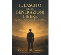 Il Lascito delle Generazioni Libere - Opera Futura