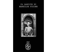 Il lascito di Marsilio Ficino