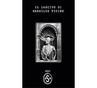 IL LASCITO DI MARSILIO FICINO