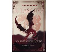 Il Lascito X: I Carnefici dei Ddrag: Decimo volume della saga dark fantasy. Un'epopea grimdark fantasy tra mostri, misteri e guerra.