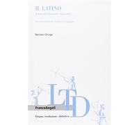 Il latino. Breve introduzione linguistica - Oniga Renato