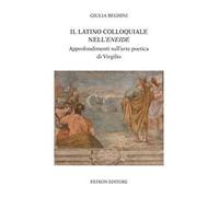 Il latino colloquiale nell'Eneide. Approfondimenti sull'arte poetica di Virgilio