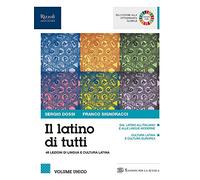 Il latino di tutti. 48 lezioni di lingua e cultura latina. Per le Scuole superiori. Con e-book. Con espansione online