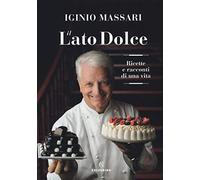 Il lato dolce. Ricette e racconti di una vita