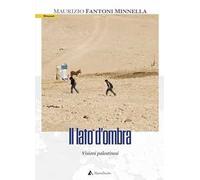 Il lato d'ombra. Visioni palestinesi