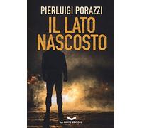 Libri Pierluigi Porazzi - Il Lato Nascosto