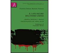 Il lato oscura dell'animo umano. Criminal profiling e profilo psicopatologico del serial killer