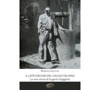 Il lato oscuro del calcio italiano: La vera storia di Eugenio Gaggiotti