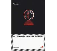 Il lato oscuro del design