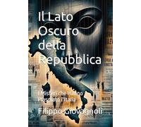 Il Lato Oscuro della Repubblica: I Misteri che Hanno Plasmato l'Italia