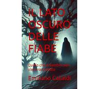IL LATO OSCURO DELLE FIABE: Quello che ai bambini non viene raccontato
