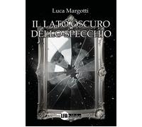 Il lato oscuro dello specchio - 2026 - LFA Publisher