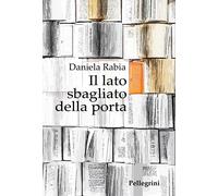 Il lato sbagliato della porta - Rabia Daniela
