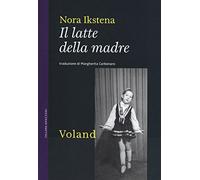 Il latte della madre - Ikstena Nora