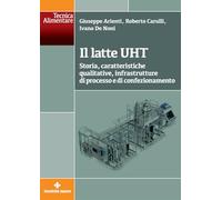 Il Latte UHT. Storia, Caratteristiche Qualitative, Infrastrutture Di Processo E