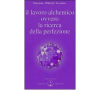Il lavoro alchemico ovvero la ricerca della perfezione