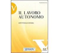 Il lavoro autonomo. Aspetti fiscali e contabili