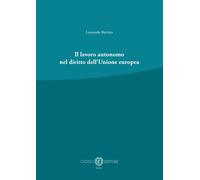 Il lavoro autonomo nel diritto dell'Unione europea - Battista Leonardo