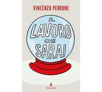 Il lavoro che sarai