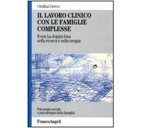 Il lavoro clinico con le famiglie complesse. Il test «La doppia luna» nella ricerca e nella terapia