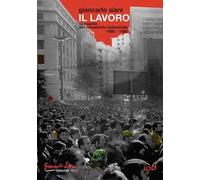 Il lavoro. Cronache del Novecento industriale (1980-1985)