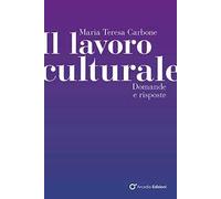 Il lavoro culturale. Domande e risposte