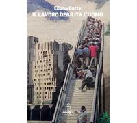 Il lavoro debilita l'uomo