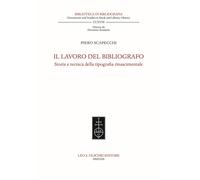 Il lavoro del bibliografo. Storia e tecnica della tipografia rinascimentale