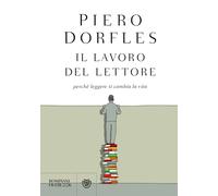 Il lavoro del lettore. Perché leggere ti cambia la vita