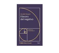 Il lavoro del negativo - Green André