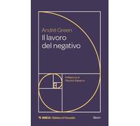 Il lavoro del negativo - Green André