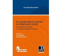 Il lavoro delle donne ai tempi del covid. Una battuta d’arresto e un’opportunità per il futuro