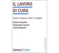 Il lavoro di cura. Come si impara, come si insegna