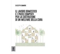 Il lavoro domestico e i passi compiuti per la costruzione di un Welfare della cura