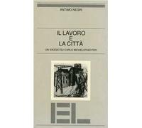 Il lavoro e la città. Un saggio su Carlo Michelstaedter